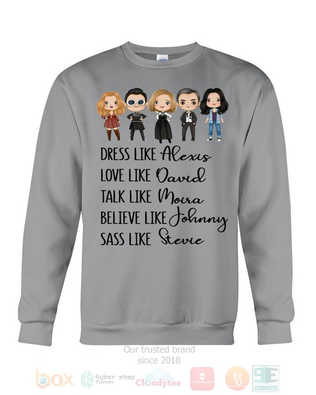 Dress Like Alexis Love Like David Talk Like Moira Believe Like Johnny Sass Like Stevie Schitt's Creek Hoodie, Shirt word3