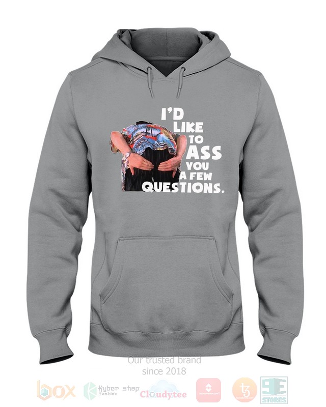 I'd Like To Ass You A Few Questions Ace Ventura Hoodie, Shirt word2