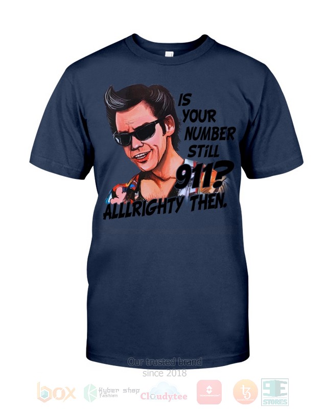 Is Your Number Still 911 Ace Ventura Hoodie, Shirt 4 Is Your Number Still 911 Ace Ventura Hoodie, Shirt word2