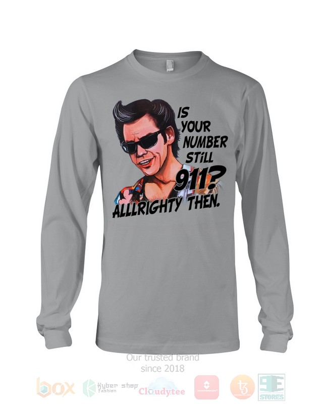 Is Your Number Still 911 Ace Ventura Hoodie, Shirt 14 Is Your Number Still 911 Ace Ventura Hoodie, Shirt word2