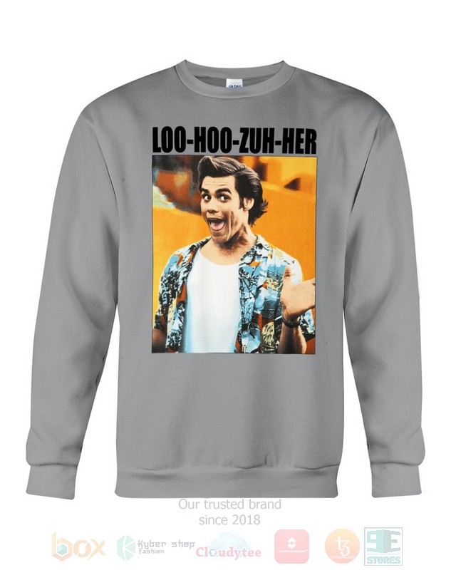 Loo-Hoo-Zuh-Her Ace Ventura Hoodie, Shirt word2
