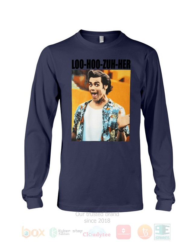 Loo-Hoo-Zuh-Her Ace Ventura Hoodie, Shirt word2