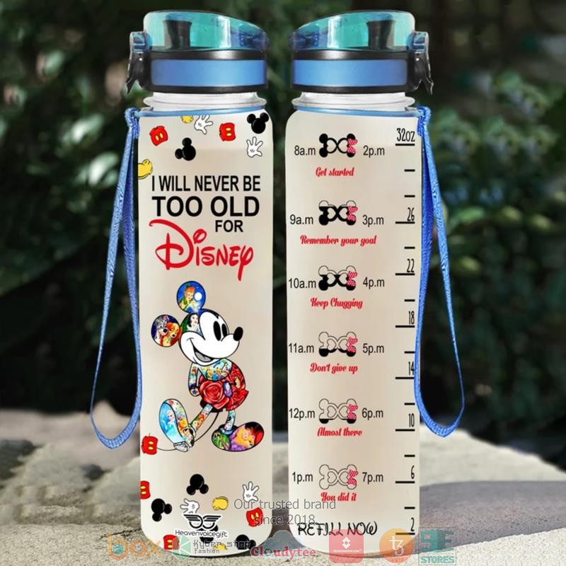 Mickey Mouse I Will Never Be Too Old For Disney Water Bottle