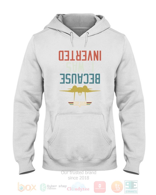 Negative inversion I Was Because Top Gun Hoodie, Shirt word1