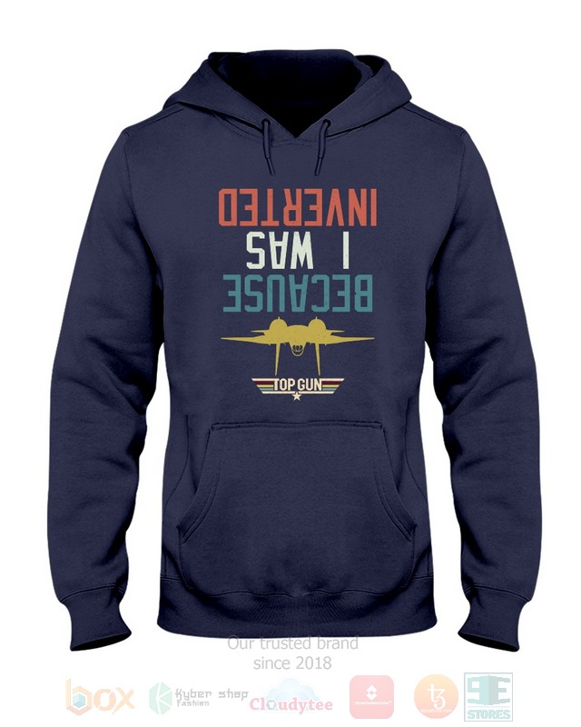 Negative inversion I Was Because Top Gun Hoodie, Shirt word1