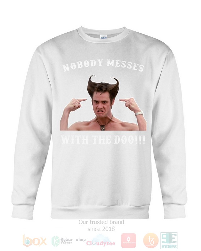 Nobody Messes With The Doo Ace Ventura Hoodie, Shirt word2