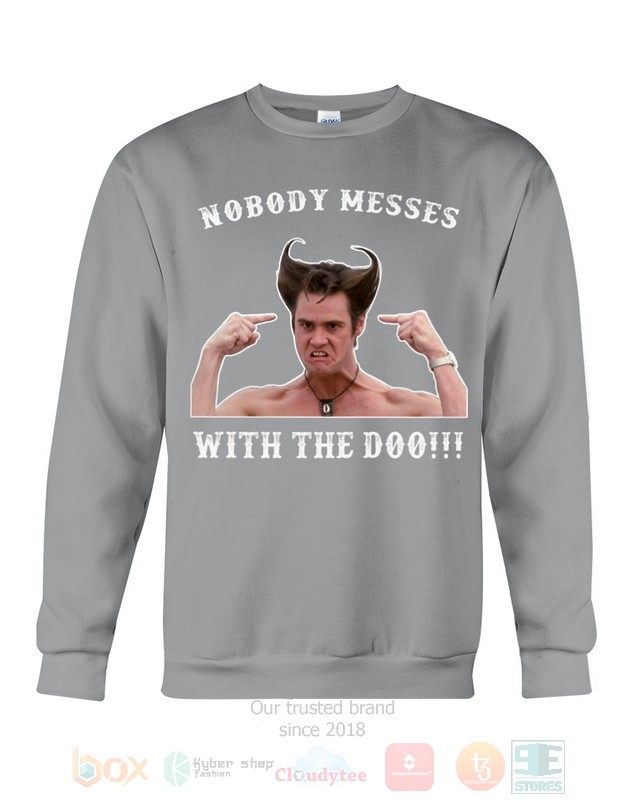 Nobody Messes With The Doo Ace Ventura Hoodie, Shirt word2