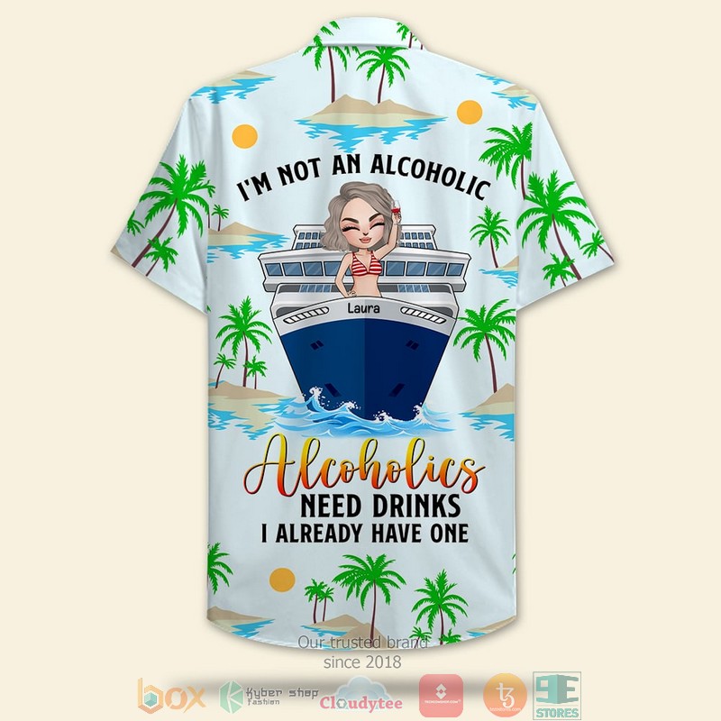 Personalized Cruising Girl I'm Not An Alcoholic Palm Tree Pattern Hawaiian Shirt