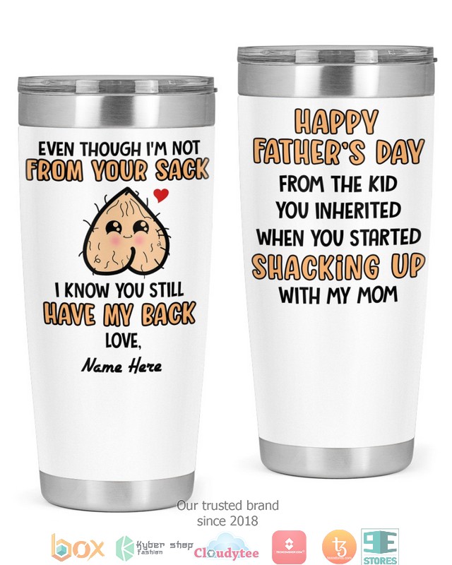 Personalized Even Though I'm Not From Your Sack I Know You Still Have My Back Tumbler 3