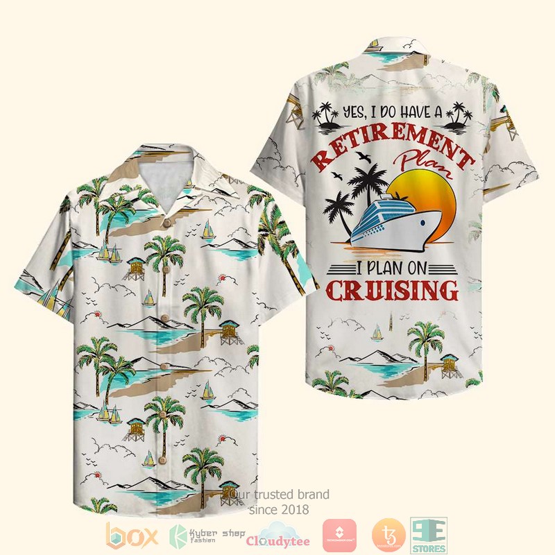 HOT Yes I Do Have A Retirement Plan I Plan On Cruising Hawaii Shirt word3