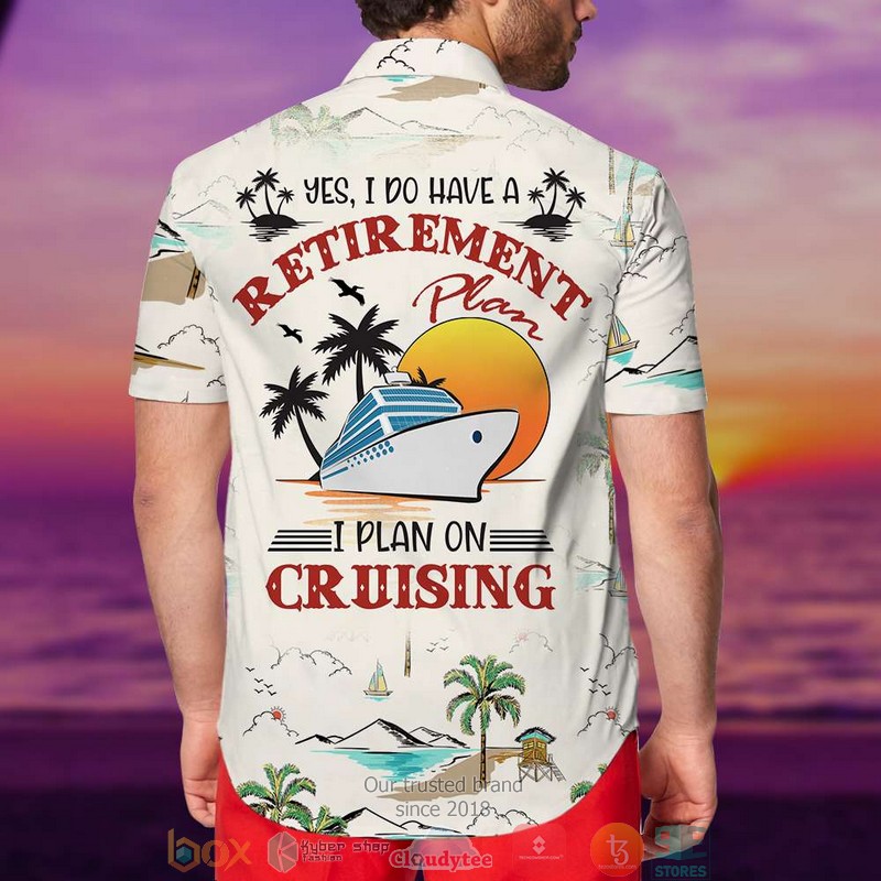 HOT Yes I Do Have A Retirement Plan I Plan On Cruising Hawaii Shirt 2 HOT Yes I Do Have A Retirement Plan I Plan On Cruising Hawaii Shirt word1