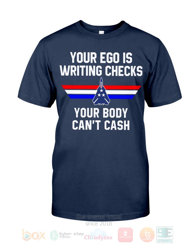 Your Ego Is Writing Checks Your Body Can't Cash Top Gun Hoodie, Shirt 3 Your Ego Is Writing Checks Your Body Can't Cash Top Gun Hoodie, Shirt word3
