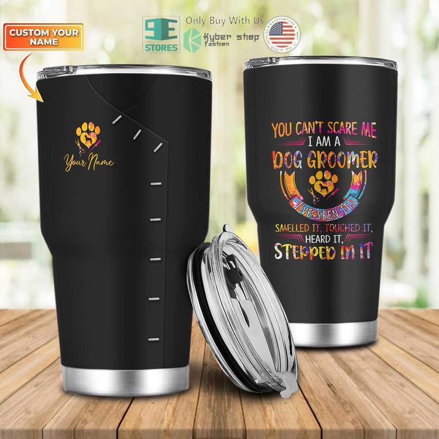 personalized you cant scare me i am a groomer dog groomer pet groomer uniform salon pet tumbler 1 82243