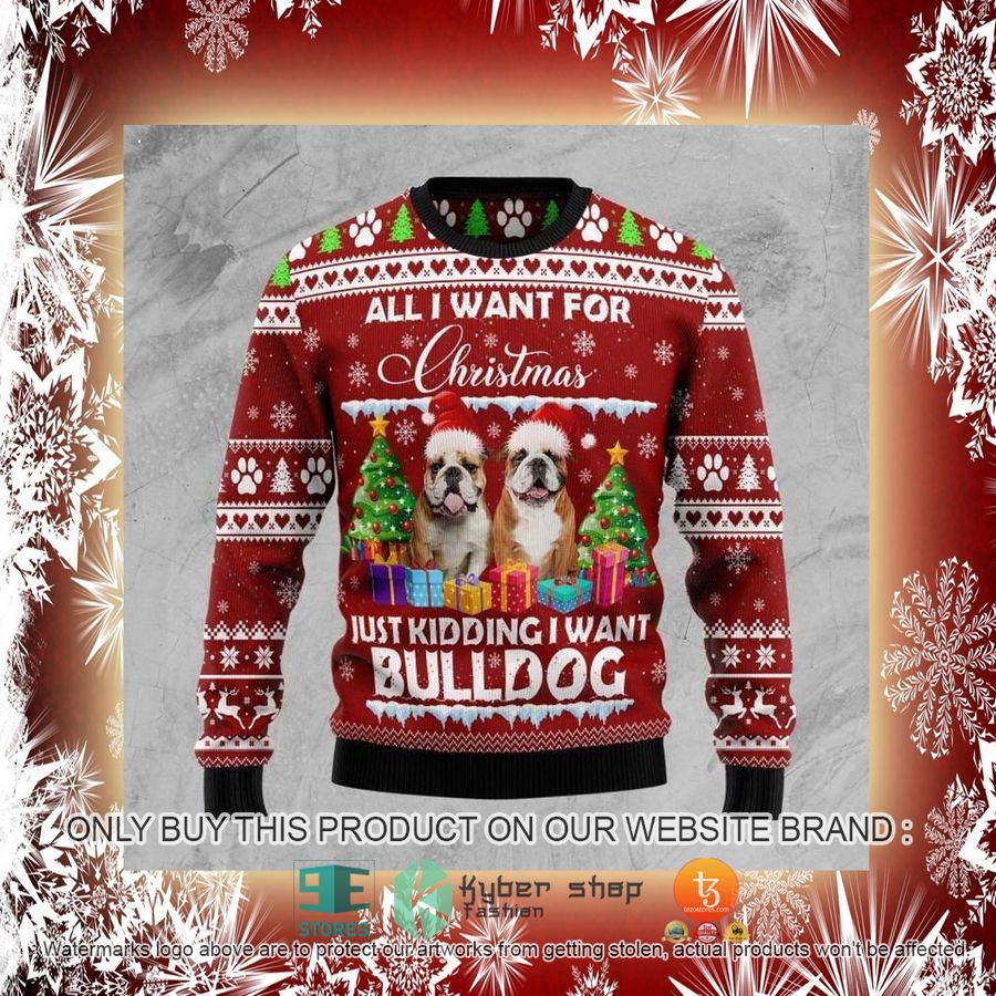 NEW Bulldog Is All I Want For Xmas Christmas Sweatshirt, Sweater 2 bulldog is all i want for xmas christmas ugly sweater 2 21738