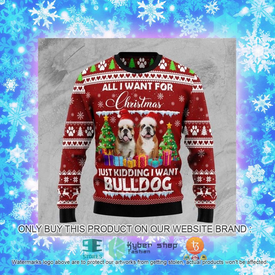 NEW Bulldog Is All I Want For Xmas Christmas Sweatshirt, Sweater 4 bulldog is all i want for xmas christmas ugly sweater 4 47131