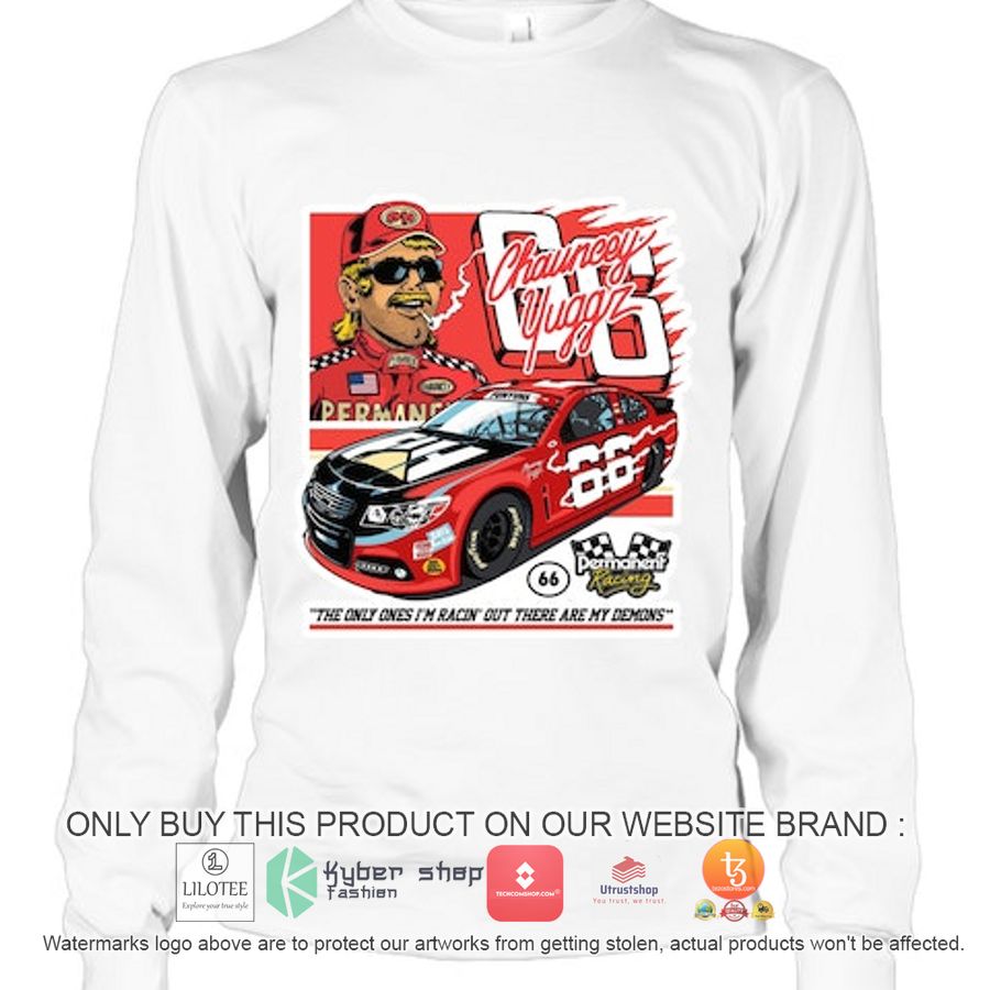 HOT Chauncey Yuggz 66 The Only Ones I'm Racin out there are my demons 2D Hoodie, Shirt 3 chauncey yuggz 66 the only ones im racin out there are my demons 2d shirt hoodie 3 8186