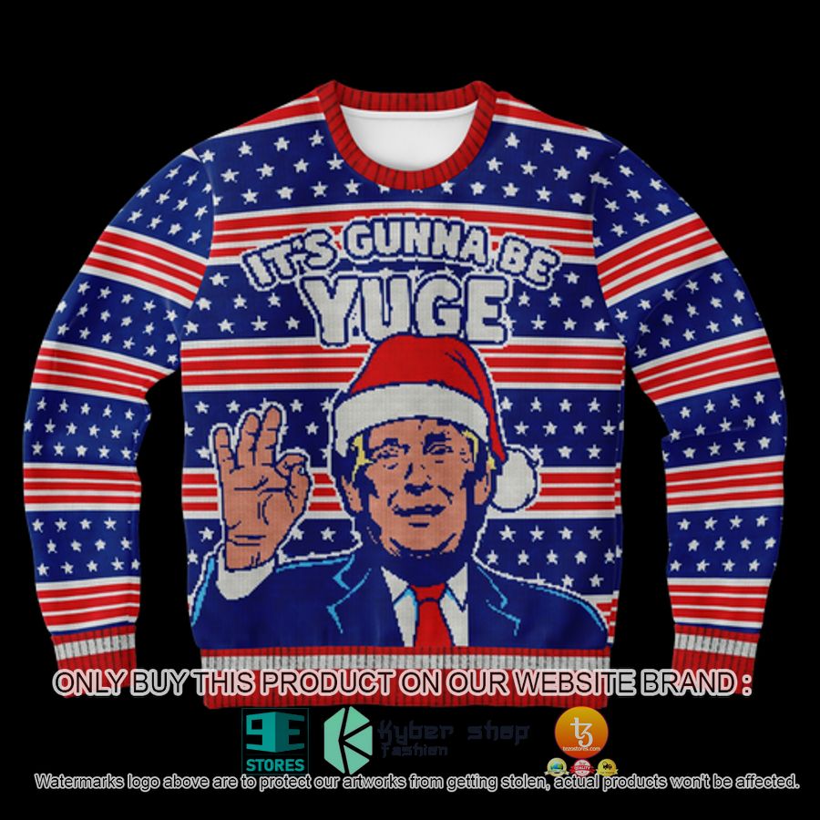 NEW Donald Trump It's Gunna Be Yuge Christmas Sweatshirt 12 donald trump its gunna be yuge christmas sweater sweatshirt 1 56099