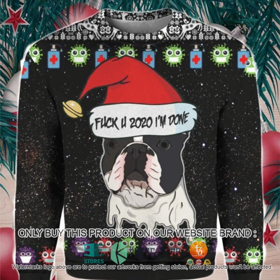 NEW French Bulldog Fuck You 2020 I'm Done Christmas Sweatshirt, Sweater 8 french bulldog fuck you 2020 im done christmas ugly sweater 1 42317