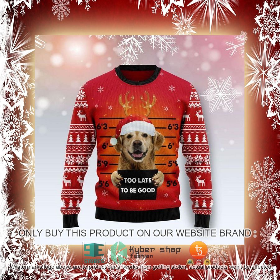 NEW Golden Retriever Dog Too Late To Be Good Christmas Sweatshirt, Sweater 2 golden retriever dog too late to be good christmas ugly sweater 2 22457
