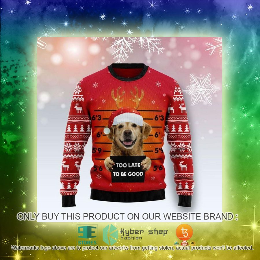 NEW Golden Retriever Dog Too Late To Be Good Christmas Sweatshirt, Sweater 3 golden retriever dog too late to be good christmas ugly sweater 3 71964