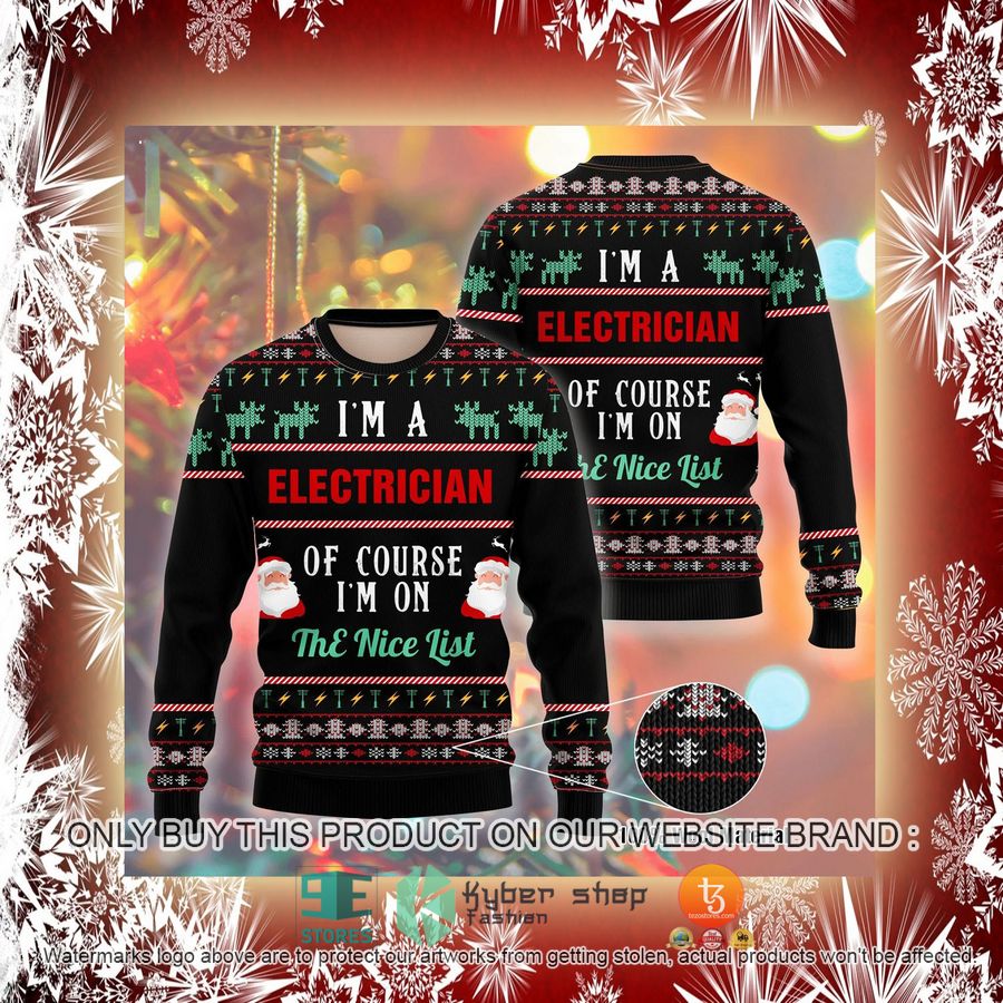 NEW I Am A Electician Of Course I'm On The Nice List Christmas Sweatshirt, Sweater 2 i am a electician of course im on the nice list christmas ugly sweater 2 58455