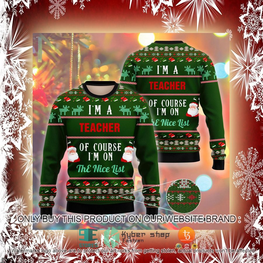 NEW I Am A Teacher Of Course I'm On The Nice List Christmas Sweatshirt, Sweater 2 i am a teacher of course im on the nice list christmas ugly sweater 2 65807