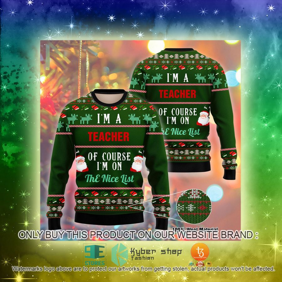 NEW I Am A Teacher Of Course I'm On The Nice List Christmas Sweatshirt, Sweater 3 i am a teacher of course im on the nice list christmas ugly sweater 3 83769