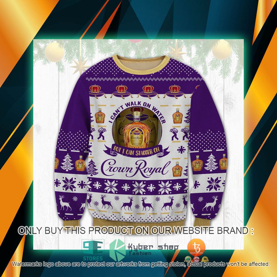NEW I Can't Walk On Water But I Can Stagger On On Crown Royal Sweatshirt, Sweater 7 i cant walk on water but i can stagger on on crown royal ugly sweater 1 91540