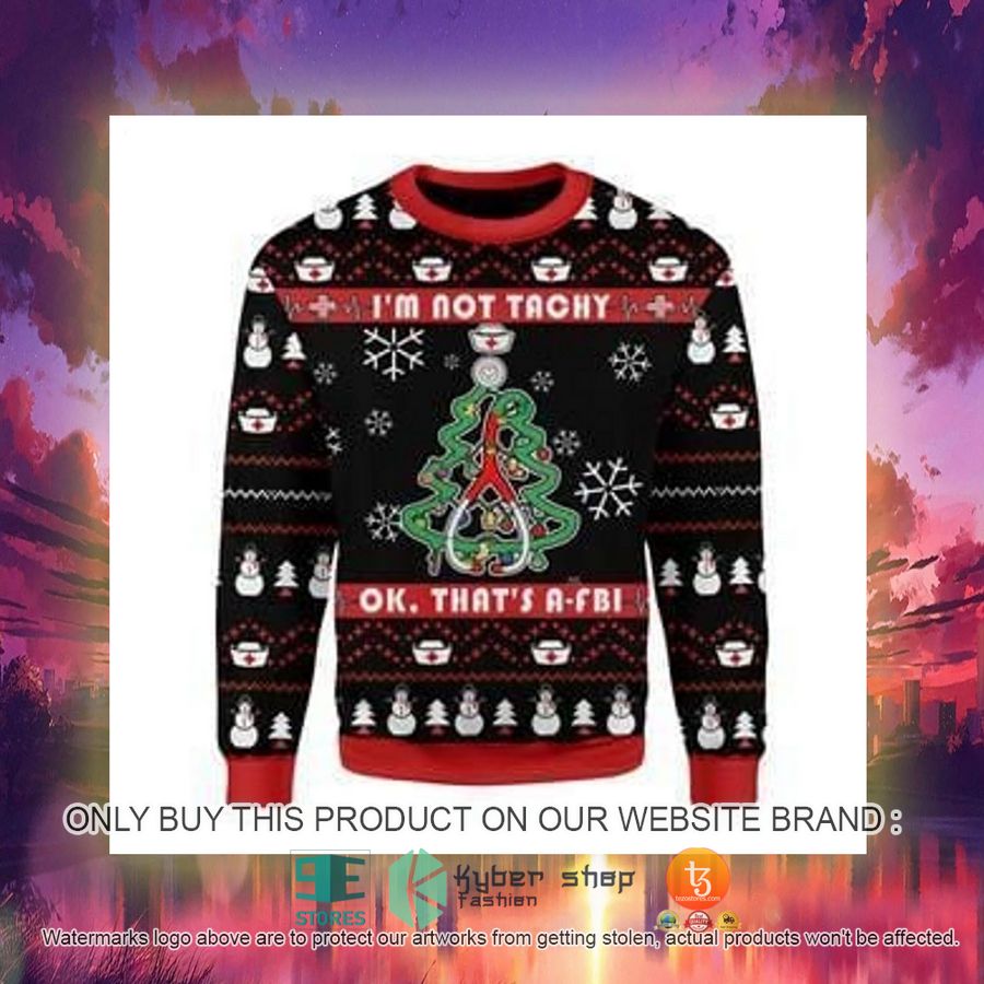 HOT I'm Not Tachy Funny Nurse Ugly Christmas Sweater 5 im not tachy funny nurse ugly christmas sweater 5 65260