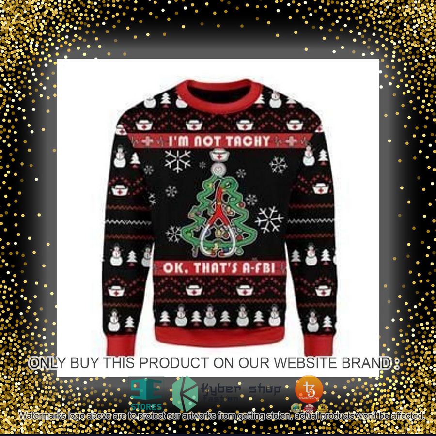 HOT I'm Not Tachy Funny Nurse Ugly Christmas Sweater 7 im not tachy funny nurse ugly christmas sweater 7 624