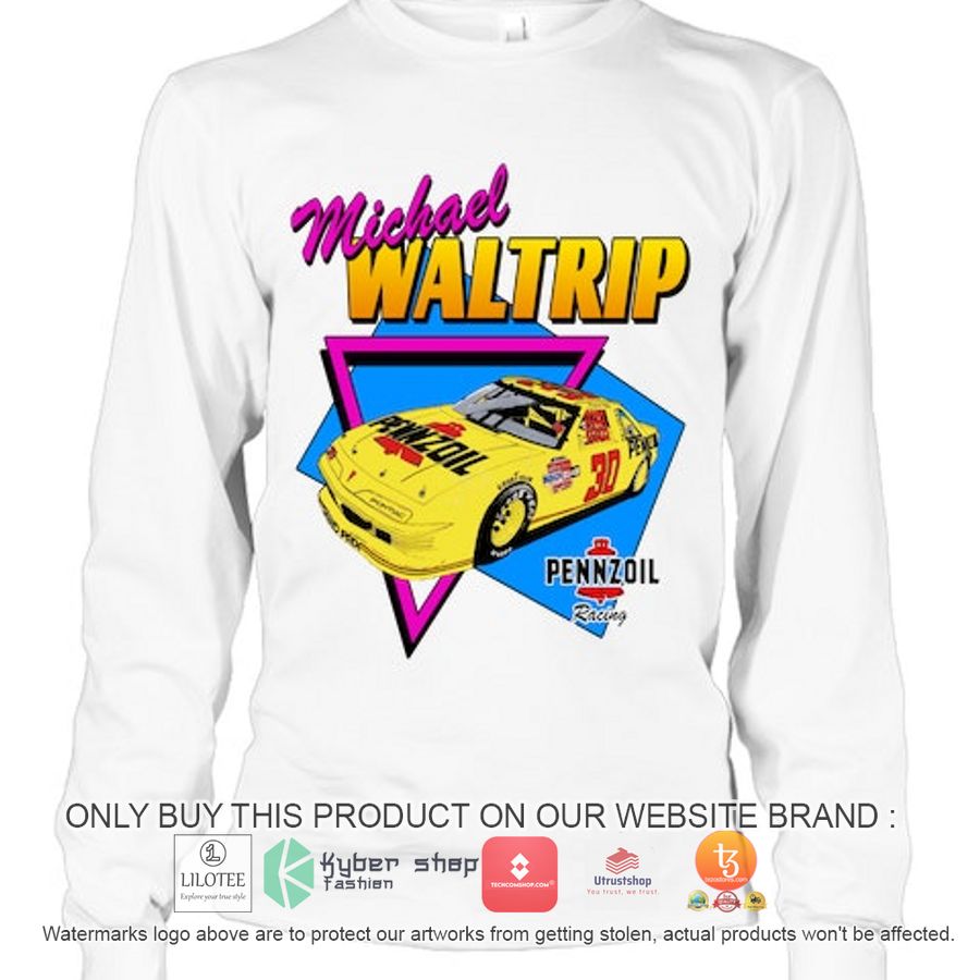 HOT Michael Waltrip Pennzoil 30 Racing 2D Hoodie, Shirt 3 michael waltrip pennzoil 30 racing 2d shirt hoodie 3 68739