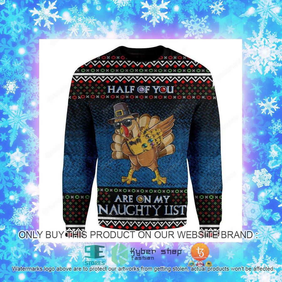 NEW Naughty Turkey Half Of You Are On My Naughty List Christmas Sweatshirt, Sweater 4 naughty turkey half of you are on my naughty list christmas ugly sweater 4 73313