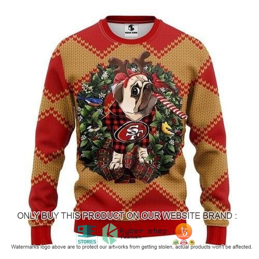 NEW San Francisco 49ers Pug Dog Sweatshirt 8 nfl san francisco 49ers pug dog ugly christmas sweater 1 74298