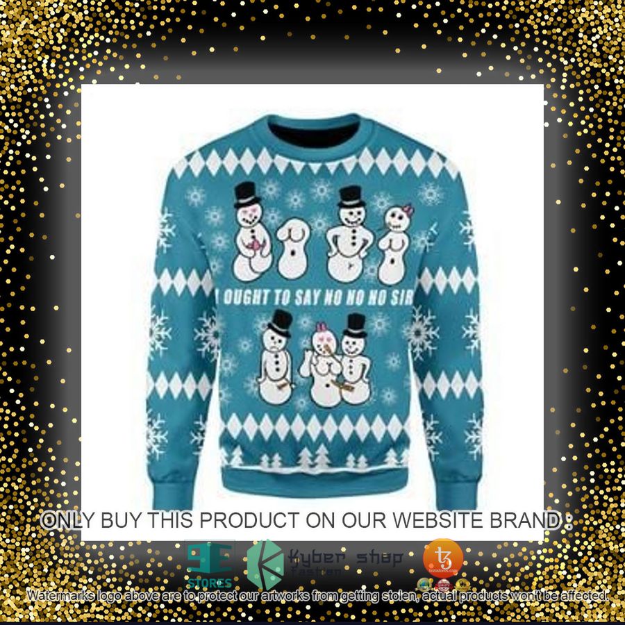 HOT Ought To Say No No No Sir Ugly Christmas Sweater 7 ought to say no no no sir ugly christmas sweater 7 84832