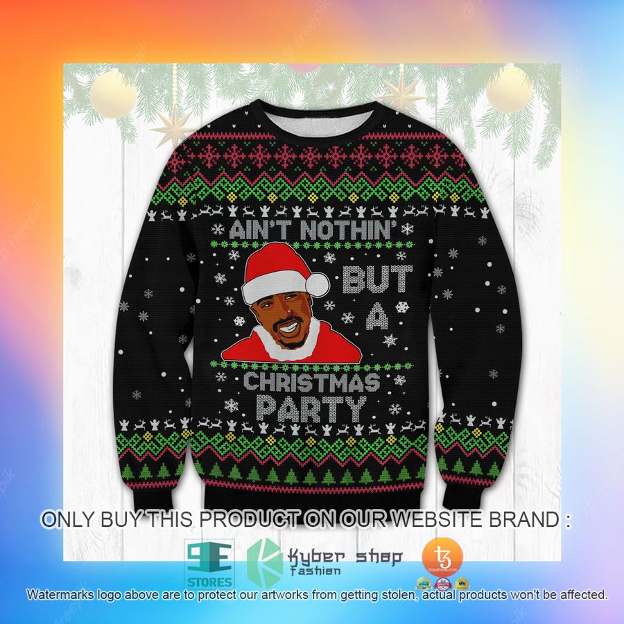 HOT Tupac Ain't Nothig But A Christmas Party Ugly Sweater 3 tupac aint nothig but a christmas party ugly sweater 3 38632