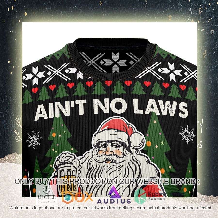 Aint No Laws When You Drink With Claus Ugly Christmas Sweater 11 aint no laws when you drink with claus ugly christmas sweater 11 45903