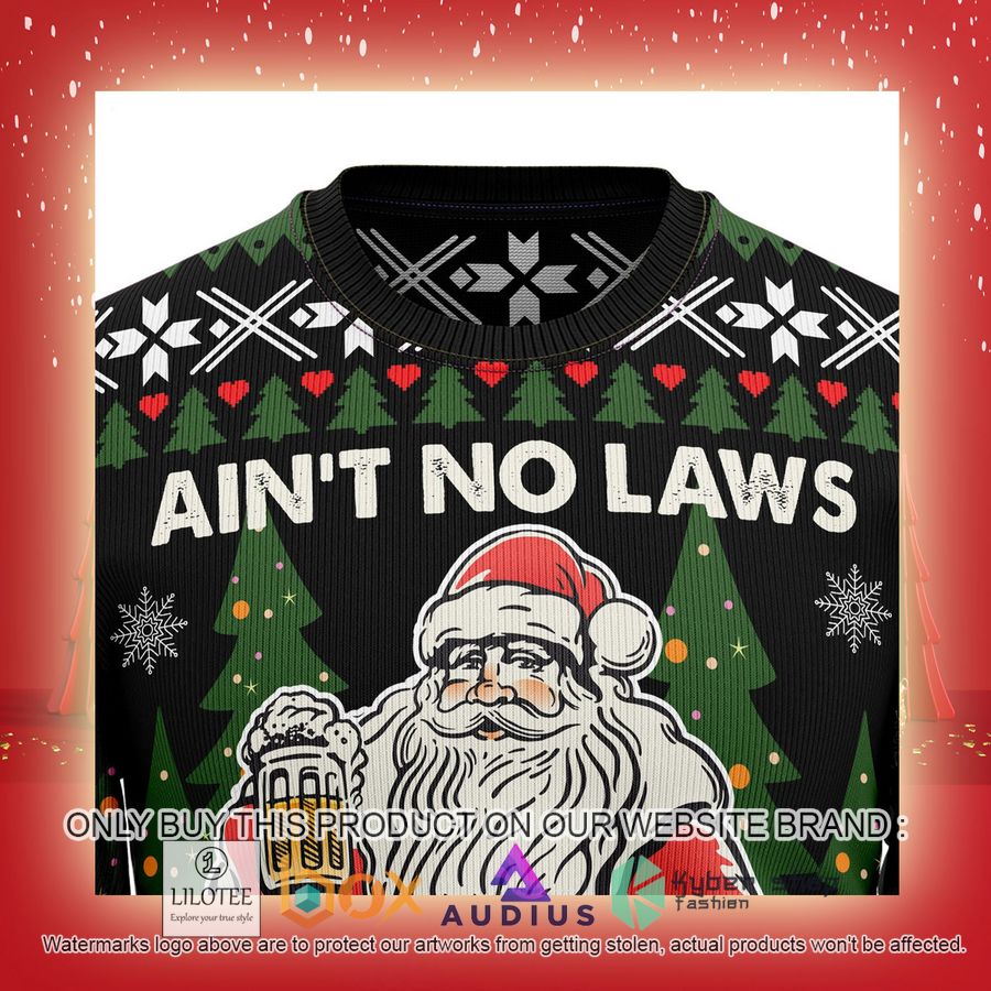 Aint No Laws When You Drink With Claus Ugly Christmas Sweater 13 aint no laws when you drink with claus ugly christmas sweater 13 70692