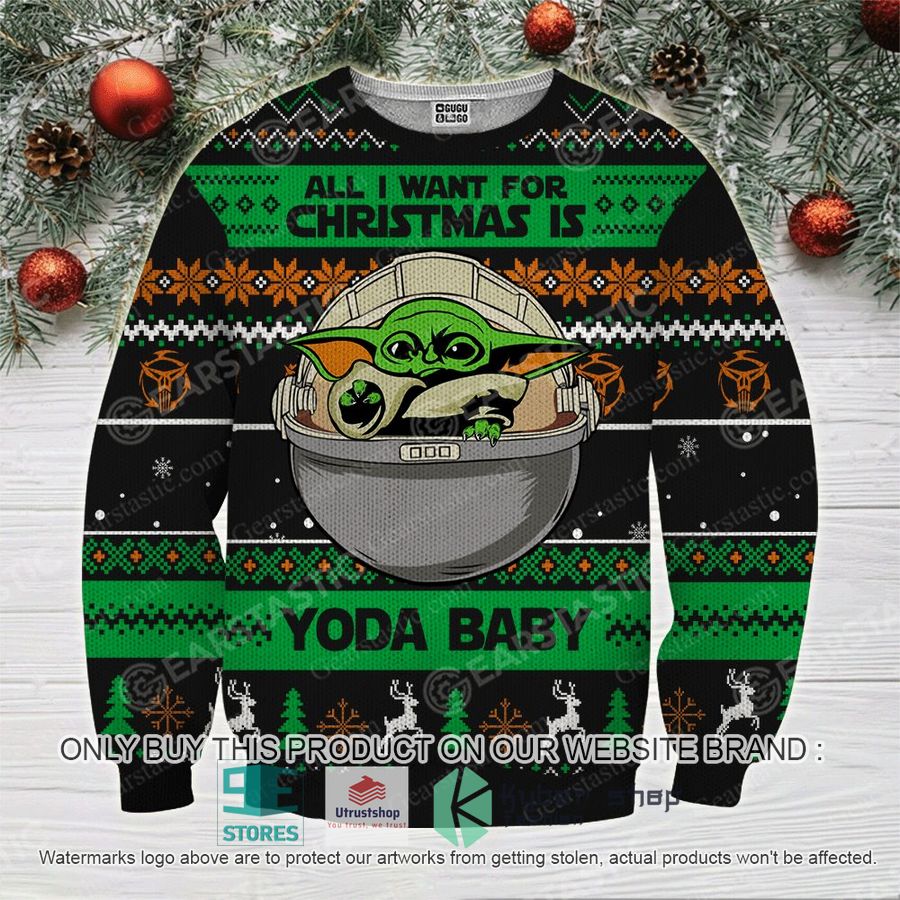 all i want for christmas is you baby yoda ugly chrisrtmas sweater 1 70919
