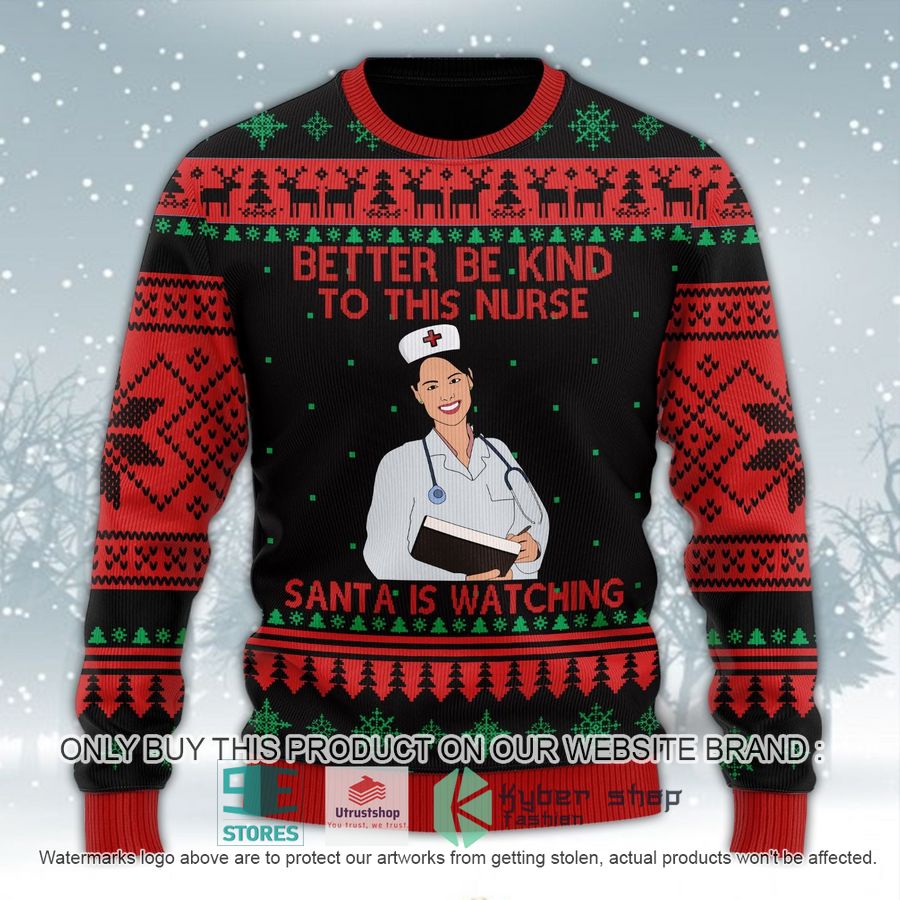 NEW Better Be Kind To This Nurse Santa Is Watching Ugly Sweater 2 better be kind to this nurse santa is watching ugly christmas sweater 1 76629