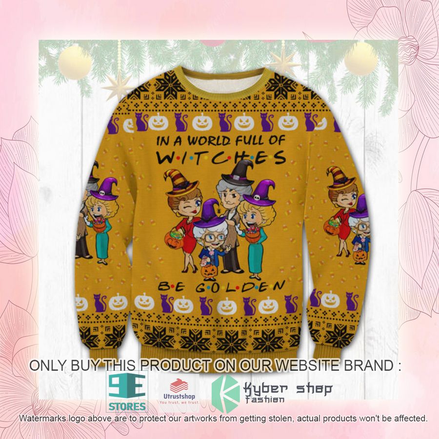 NEW Friends The Golden Girls In A World Full Of Witches Be Golden Ugly Sweater 4 friends the golden girls in a world full of witches be golden ugly christmas sweater 4 38494