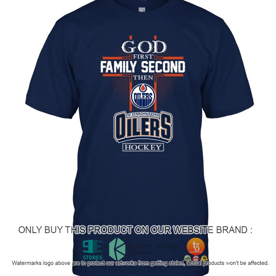 god first family second then edmonton oilers hockey 2d shirt hoodie 1 40312