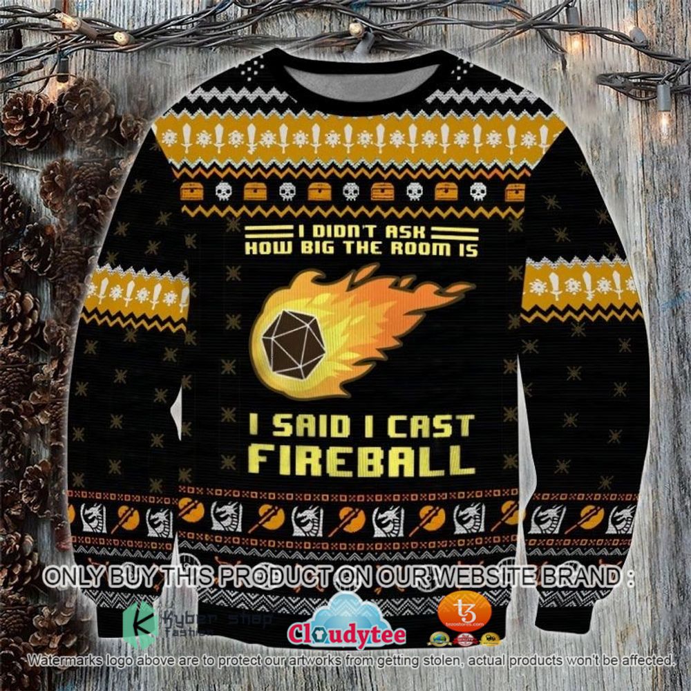 i didnt ash how big the room is i said i cast fireball ugly sweater 2 89278