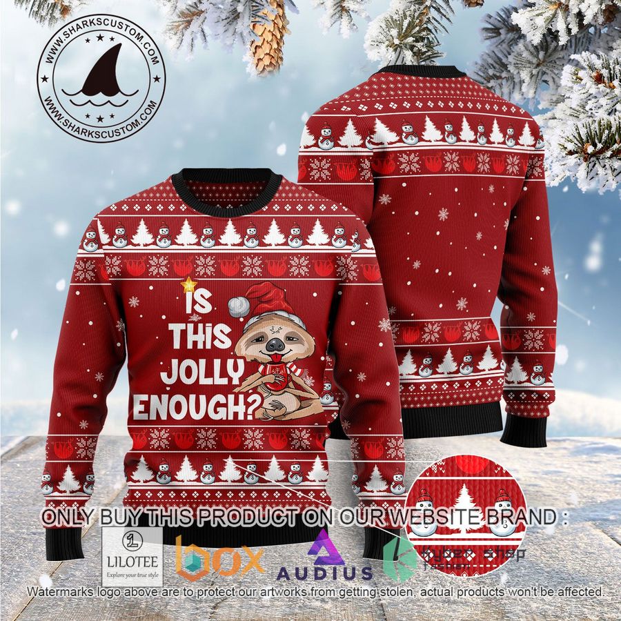 Is This Jolly Enough Sloth Ugly Christmas Sweater 3 is this jolly enough sloth ugly christmas sweater 3 14599