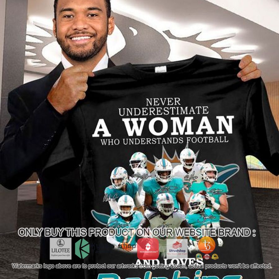 never underestimate a woman who understands football and loves dolphins 2d shirt hoodie 1 11667