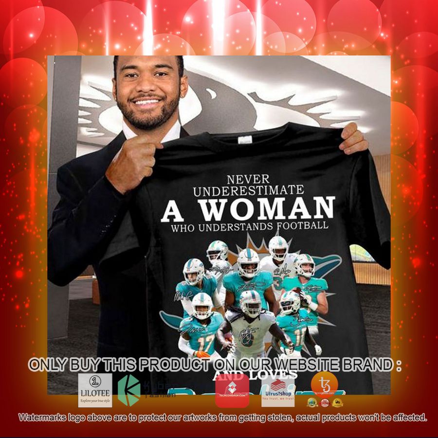 HOT Never underestimate a woman who understands football and loves Dolphins 2D Hoodie, Shirt 4 never underestimate a woman who understands football and loves dolphins 2d shirt hoodie 3 11353