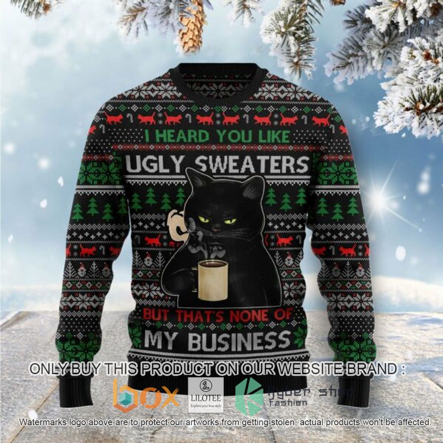 none of my business black cat ugly christmas sweatshirt 1 47844