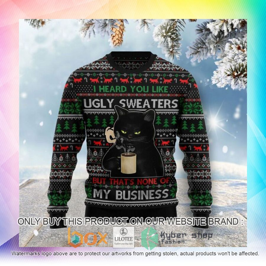 none of my business black cat ugly christmas sweatshirt 2 48212