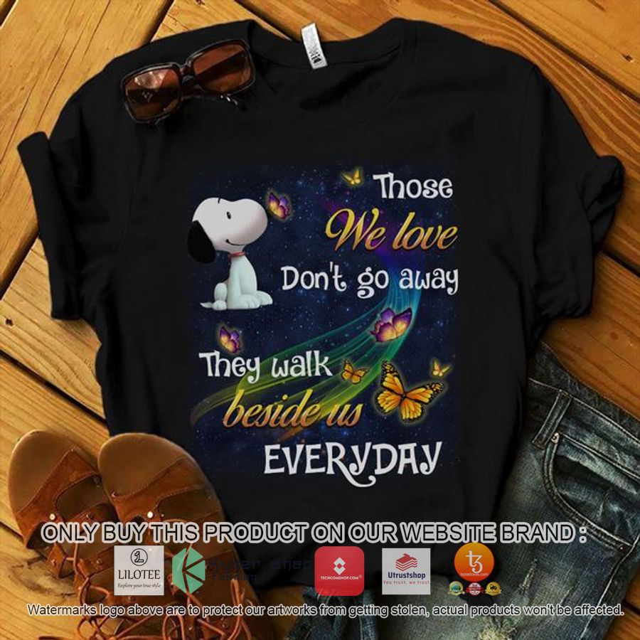 snoopy those we love dont go away they walk beside us everyday 2d shirt hoodie 1 54005