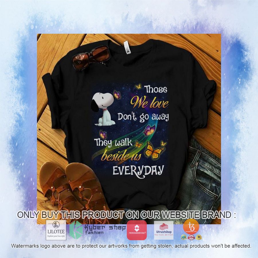 HOT Snoopy Those We Love Don't Go Away They Walk Beside Us Everyday 2D Hoodie, Shirt 3 snoopy those we love dont go away they walk beside us everyday 2d shirt hoodie 2 59164