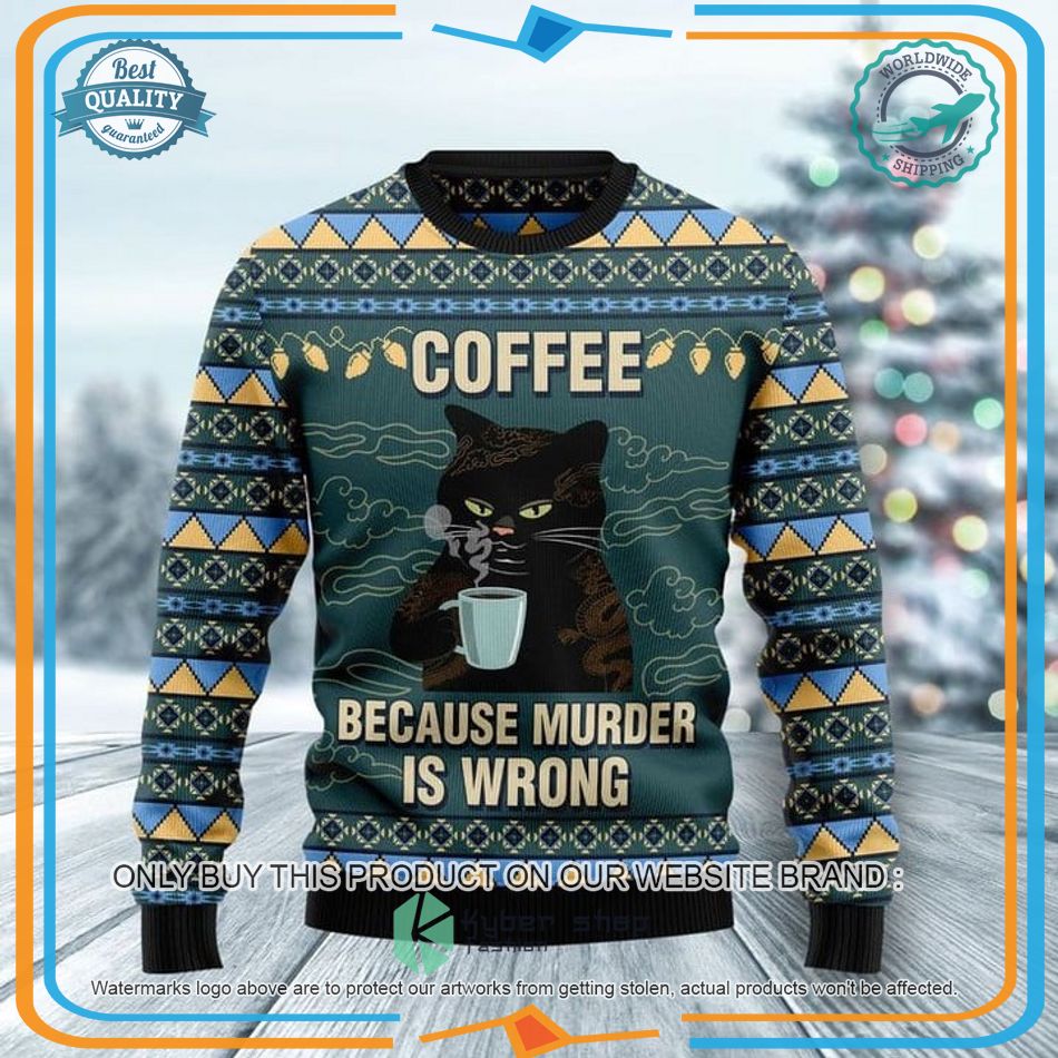 black cat coffee because murder is wrong ugly christmas sweater 1 26616